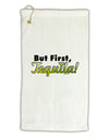 But First Tequila Micro Terry Gromet Golf Towel 16 x 25 inch-Golf Towel-TooLoud-White-Davson Sales