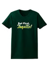 But First Tequila Womens Dark T-Shirt-TooLoud-Forest-Green-Small-Davson Sales