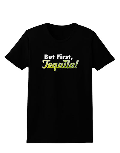 But First Tequila Womens Dark T-Shirt-TooLoud-Black-X-Small-Davson Sales