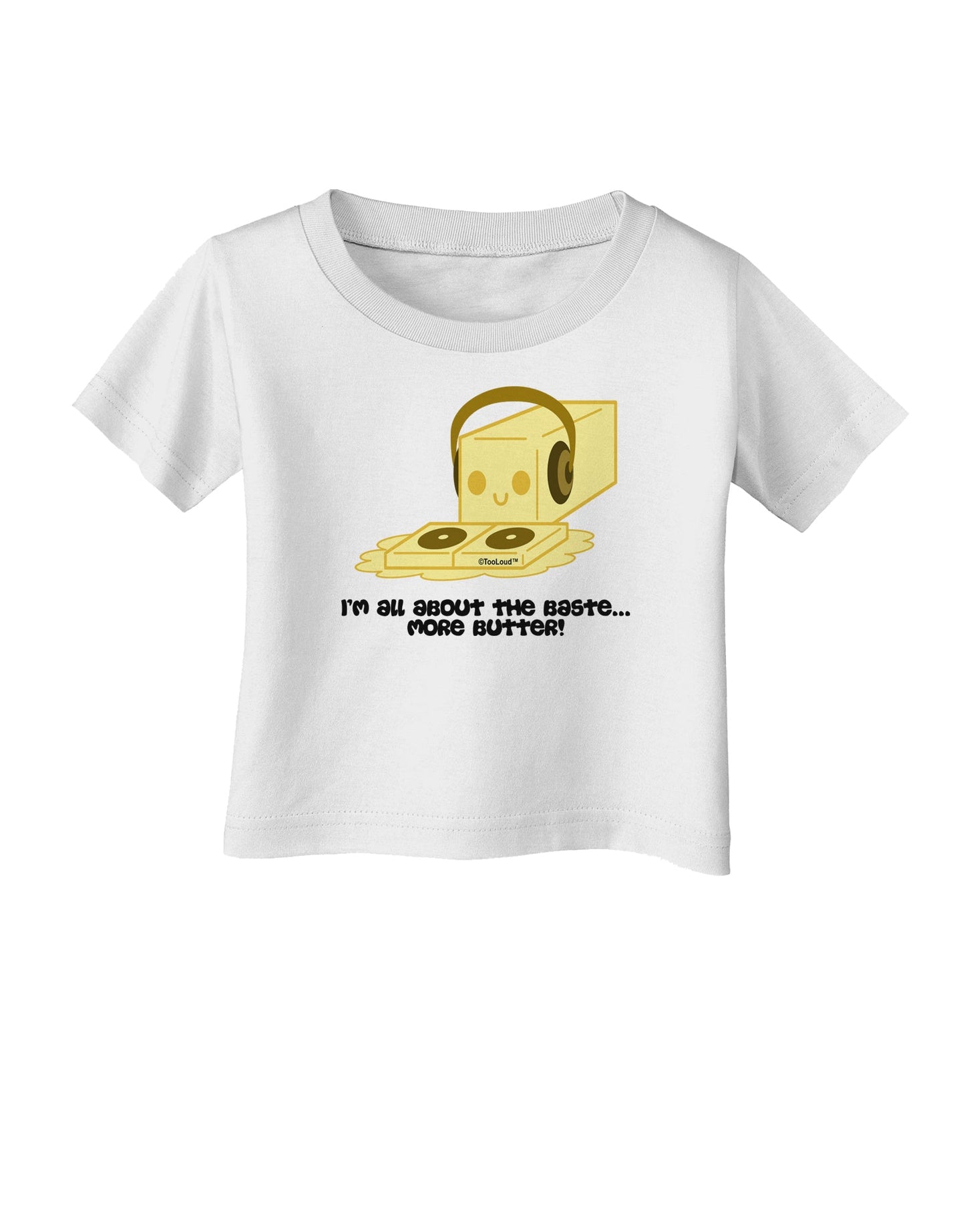Butter - All About That Baste Infant T-Shirt by TooLoud-Infant T-Shirt-TooLoud-White-06-Months-Davson Sales
