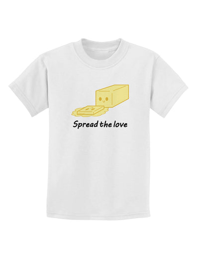 Butter - Spread the Love Childrens T-Shirt-Childrens T-Shirt-TooLoud-White-X-Small-Davson Sales