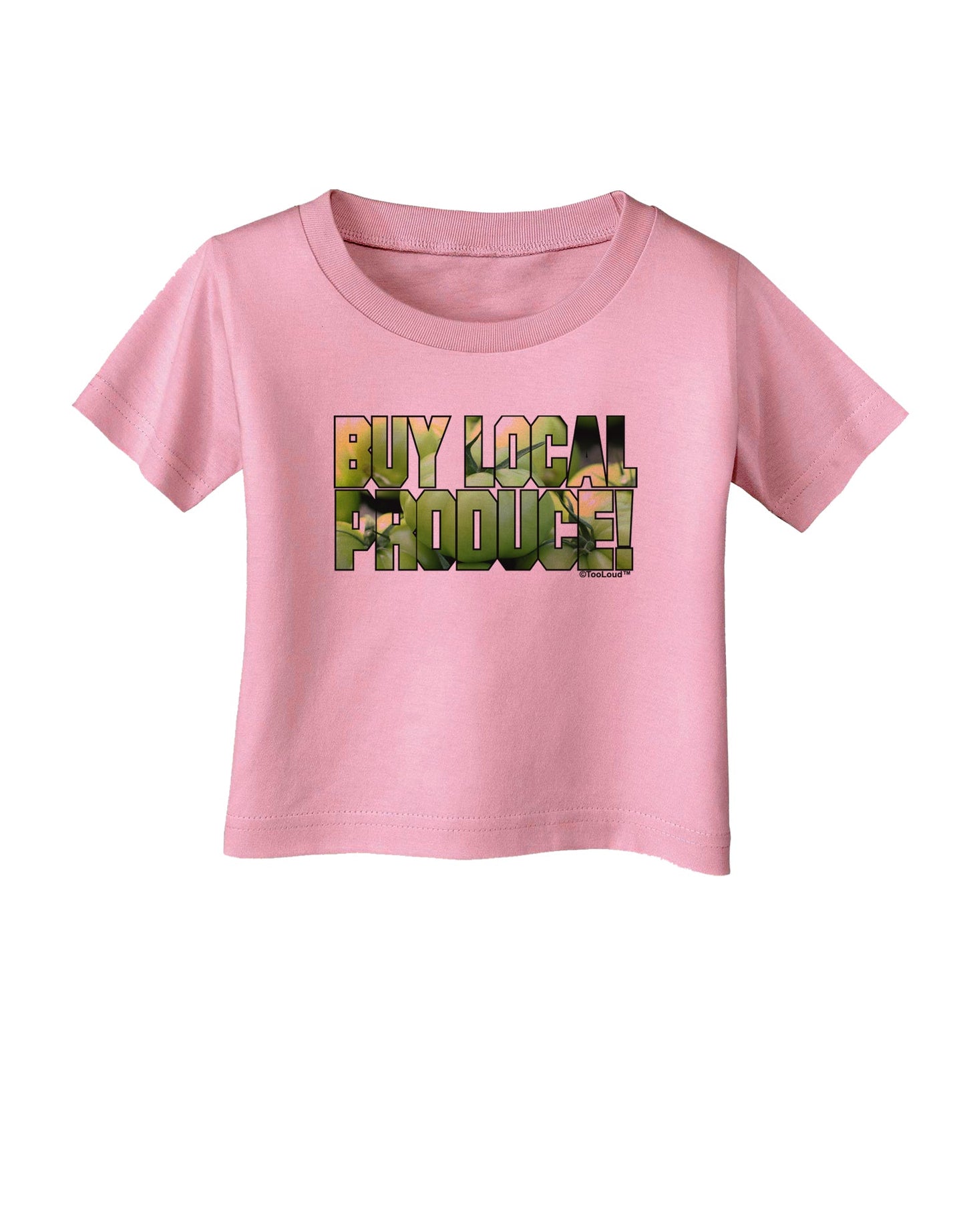 Buy Local - Green Tomatoes Text Infant T-Shirt-Infant T-Shirt-TooLoud-Candy-Pink-06-Months-Davson Sales
