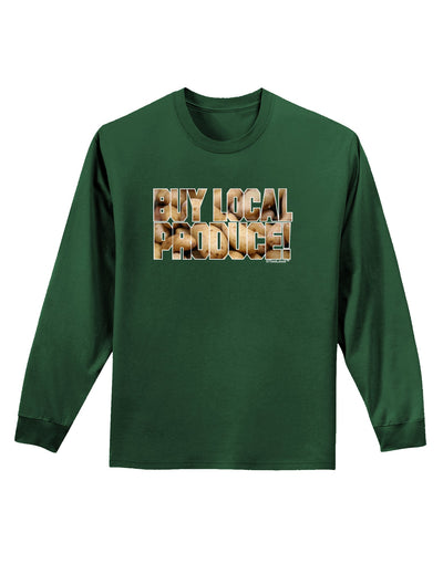 Buy Local Produce Potatoes Text Adult Long Sleeve Dark T-Shirt-TooLoud-Dark-Green-Small-Davson Sales