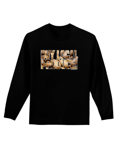 Buy Local Produce Potatoes Text Adult Long Sleeve Dark T-Shirt-TooLoud-Black-Small-Davson Sales