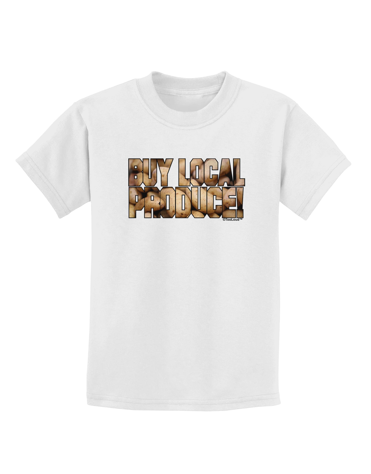 Buy Local Produce Potatoes Text Childrens T-Shirt-Childrens T-Shirt-TooLoud-White-X-Small-Davson Sales