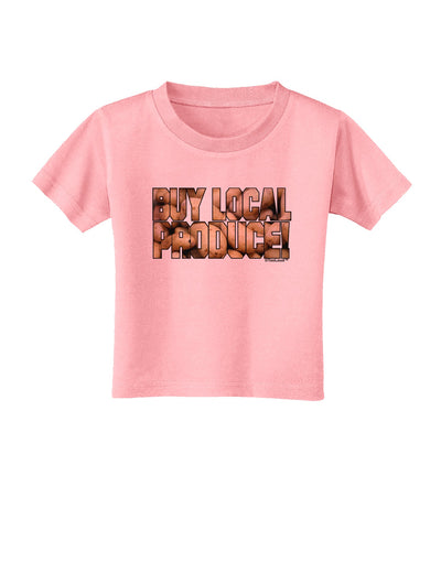 Buy Local Produce Potatoes Text Toddler T-Shirt-Toddler T-Shirt-TooLoud-Candy-Pink-2T-Davson Sales