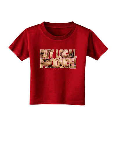 Buy Local Produce Potatoes Text Toddler T-Shirt Dark-Toddler T-Shirt-TooLoud-Red-2T-Davson Sales