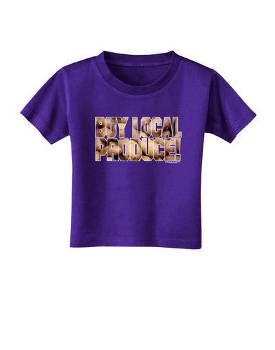 Buy Local Produce Potatoes Text Toddler T-Shirt Dark-Toddler T-Shirt-TooLoud-Purple-2T-Davson Sales