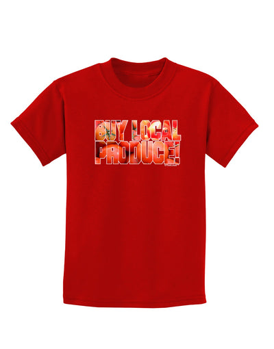 Buy Local Produce Tomatoes Text Childrens Dark T-Shirt-Childrens T-Shirt-TooLoud-Red-X-Small-Davson Sales