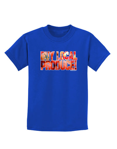 Buy Local Produce Tomatoes Text Childrens Dark T-Shirt-Childrens T-Shirt-TooLoud-Royal-Blue-X-Small-Davson Sales