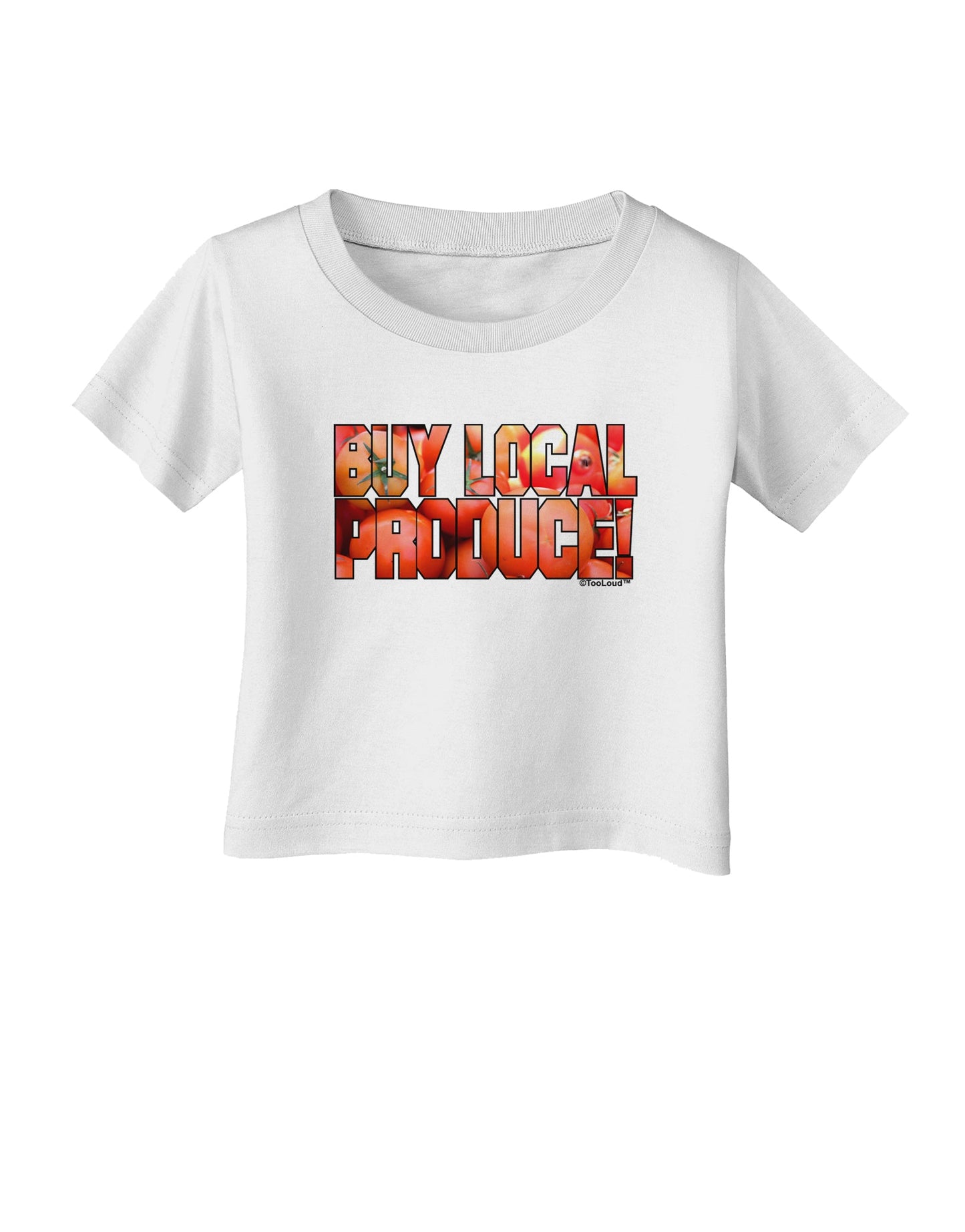 Buy Local Produce Tomatoes Text Infant T-Shirt-Infant T-Shirt-TooLoud-White-06-Months-Davson Sales