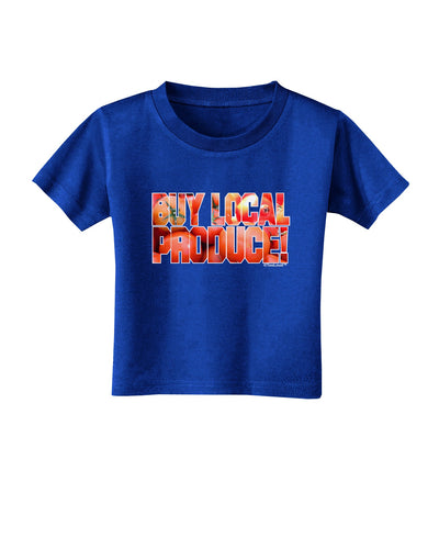 Buy Local Produce Tomatoes Text Toddler T-Shirt Dark-Toddler T-Shirt-TooLoud-Royal-Blue-2T-Davson Sales