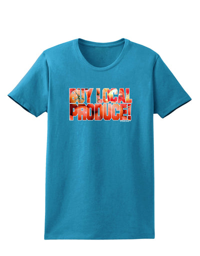 Buy Local Produce Tomatoes Text Womens Dark T-Shirt-TooLoud-Turquoise-X-Small-Davson Sales