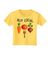 Buy Local - Vegetables Design Toddler T-Shirt-Toddler T-Shirt-TooLoud-Yellow-2T-Davson Sales