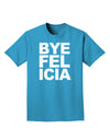 Bye Felicia Adult Dark T-Shirt-Mens T-Shirt-TooLoud-Turquoise-Small-Davson Sales