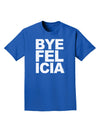 Bye Felicia Adult Dark T-Shirt-Mens T-Shirt-TooLoud-Royal-Blue-Small-Davson Sales