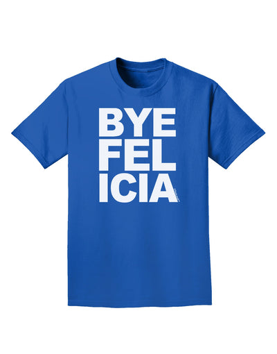 Bye Felicia Adult Dark T-Shirt-Mens T-Shirt-TooLoud-Royal-Blue-Small-Davson Sales