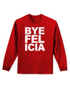 Bye Felicia Adult Long Sleeve Dark T-Shirt-TooLoud-Red-Small-Davson Sales