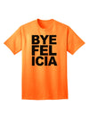 Bye Felicia Premium Adult T-Shirt - Elegantly Casual Wear for the Modern Individual-Mens T-shirts-TooLoud-Neon-Orange-Small-Davson Sales