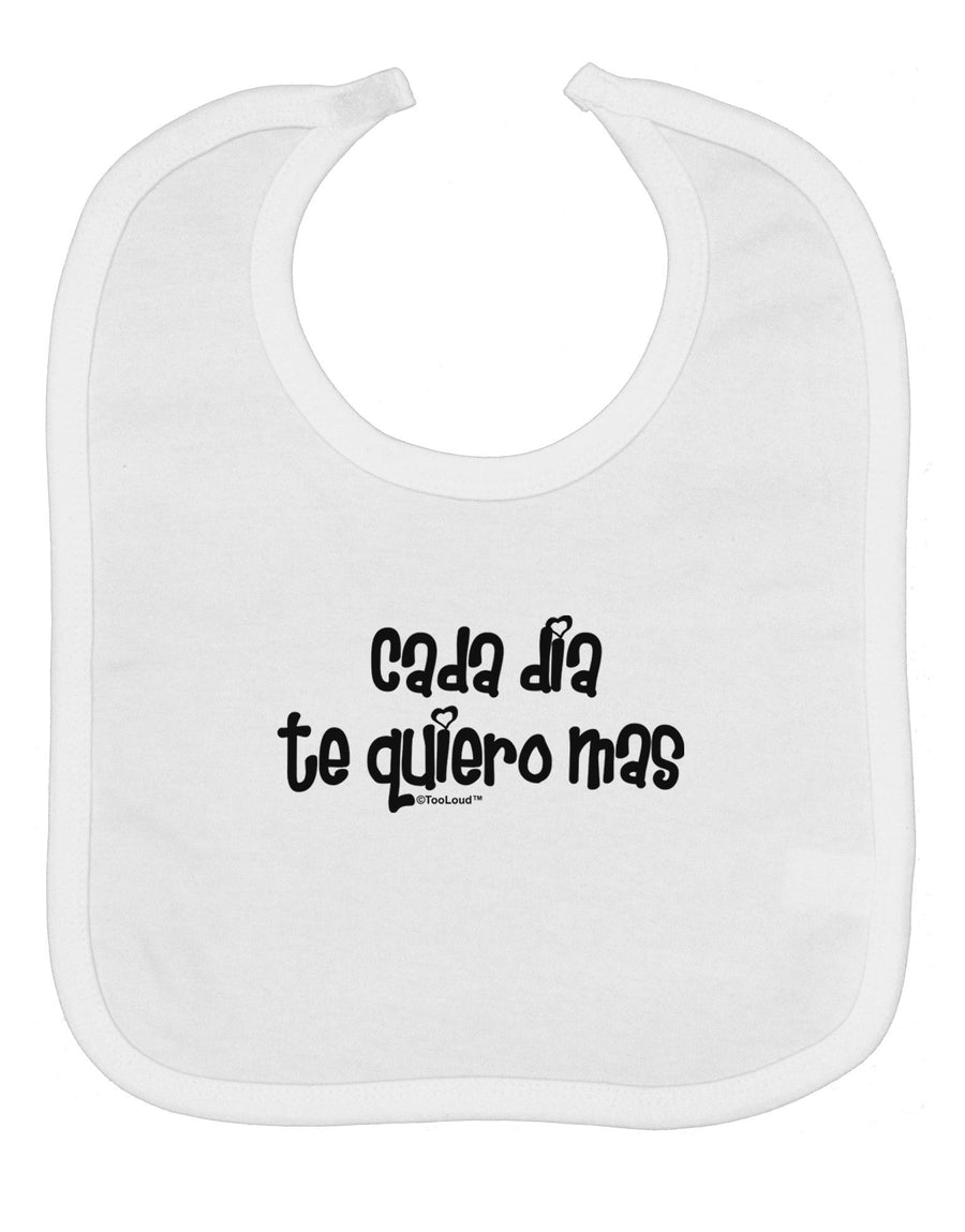 Cada Dia Te Quiero Mas Design Baby Bib by TooLoud