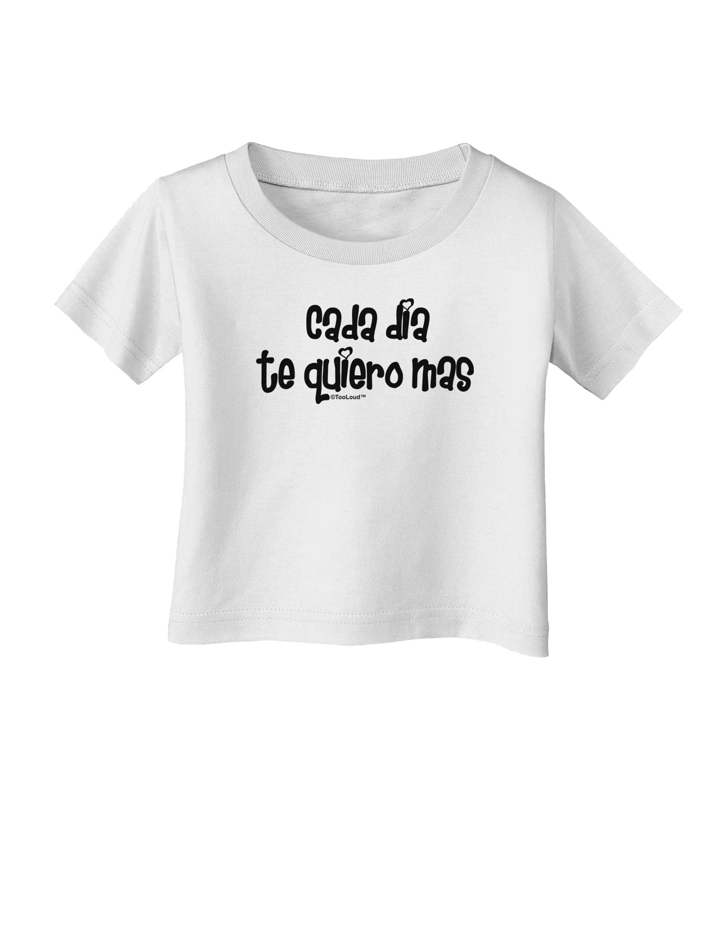 Cada Dia Te Quiero Mas Design Infant T-Shirt by TooLoud-Infant T-Shirt-TooLoud-White-06-Months-Davson Sales