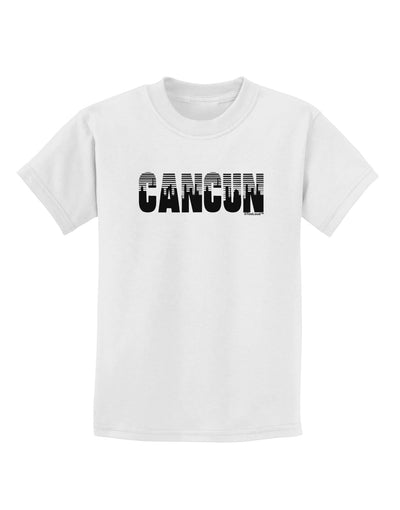 Cancun Mexico - Cinco de Mayo Childrens T-Shirt-Childrens T-Shirt-TooLoud-White-X-Small-Davson Sales