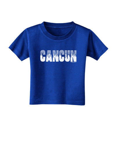 Cancun Mexico - Cinco de Mayo Toddler T-Shirt Dark-Toddler T-Shirt-TooLoud-Royal-Blue-2T-Davson Sales