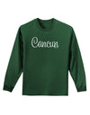 Cancun Mexico - Script Text Adult Long Sleeve Dark T-Shirt-TooLoud-Dark-Green-Small-Davson Sales