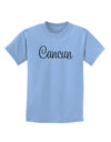 Cancun Mexico - Script Text Childrens T-Shirt-Childrens T-Shirt-TooLoud-Light-Blue-X-Small-Davson Sales