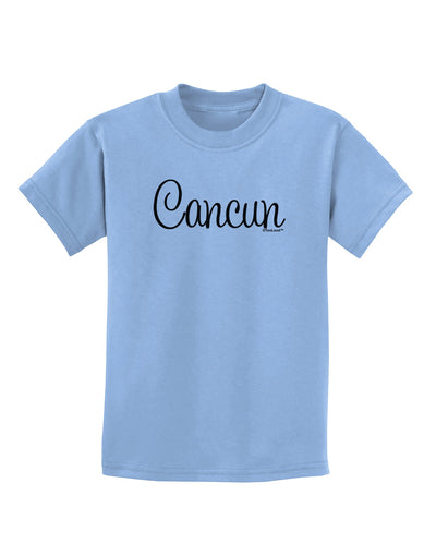 Cancun Mexico - Script Text Childrens T-Shirt-Childrens T-Shirt-TooLoud-Light-Blue-X-Small-Davson Sales