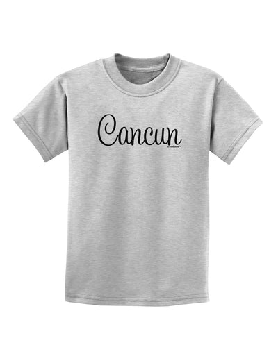 Cancun Mexico - Script Text Childrens T-Shirt-Childrens T-Shirt-TooLoud-AshGray-X-Small-Davson Sales