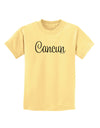 Cancun Mexico - Script Text Childrens T-Shirt-Childrens T-Shirt-TooLoud-Daffodil-Yellow-X-Small-Davson Sales