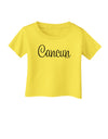 Cancun Mexico - Script Text Infant T-Shirt-Infant T-Shirt-TooLoud-Yellow-06-Months-Davson Sales