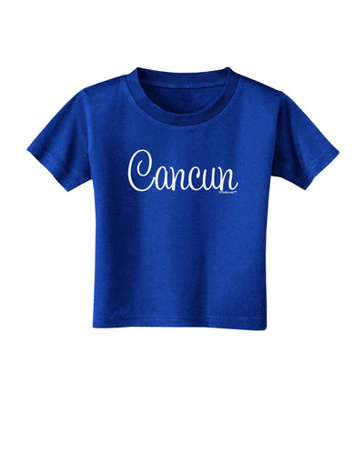 Cancun Mexico - Script Text Toddler T-Shirt Dark-Toddler T-Shirt-TooLoud-Royal-Blue-2T-Davson Sales