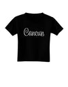 Cancun Mexico - Script Text Toddler T-Shirt Dark-Toddler T-Shirt-TooLoud-Black-2T-Davson Sales