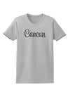 Cancun Mexico - Script Text Womens T-Shirt-Womens T-Shirt-TooLoud-AshGray-X-Small-Davson Sales