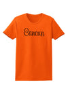 Cancun Mexico - Script Text Womens T-Shirt-Womens T-Shirt-TooLoud-Orange-X-Small-Davson Sales