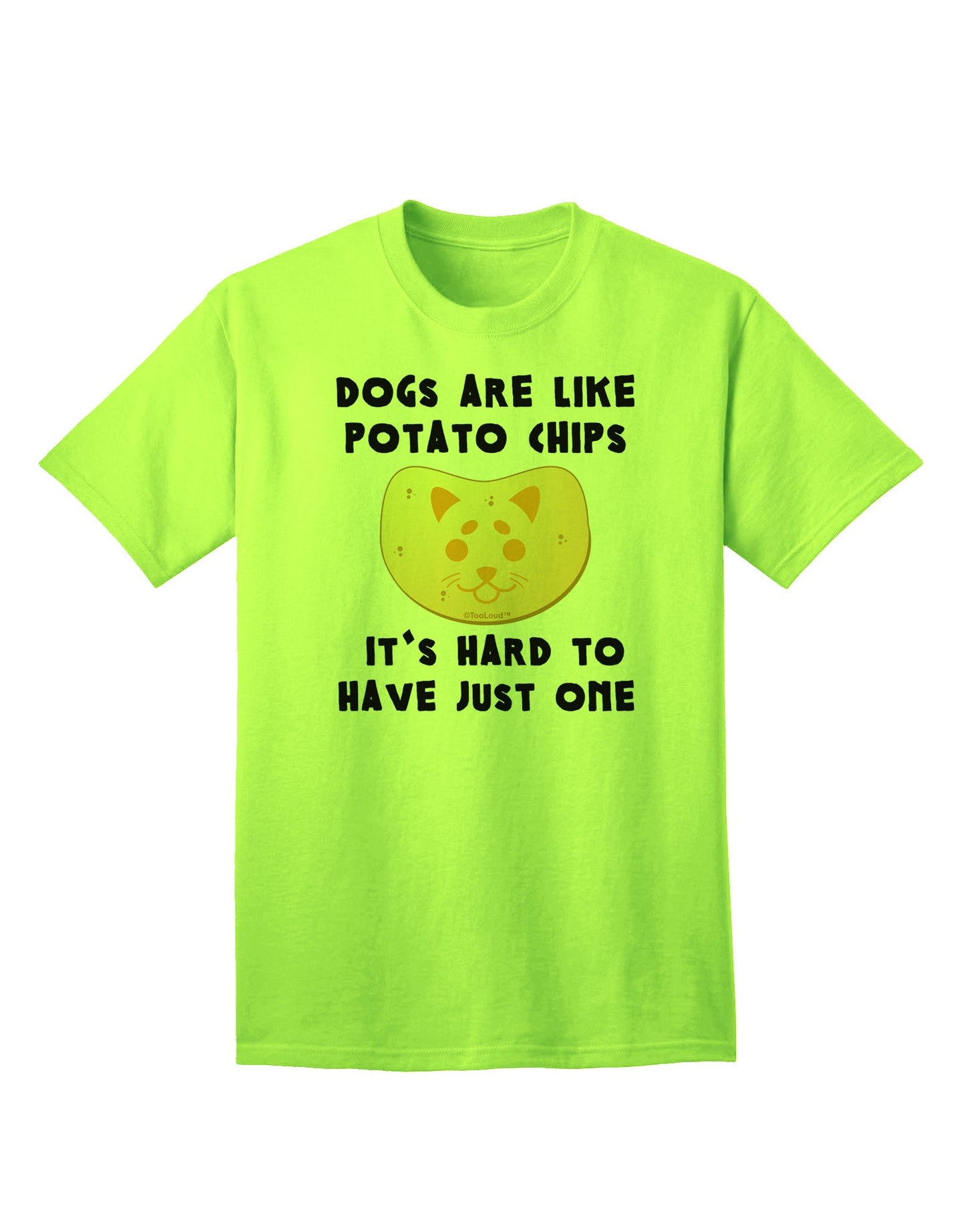 Canine Companionship: Dogs Are Like Potato Chips Premium Adult T-Shirt-Mens T-shirts-TooLoud-Neon-Green-Small-Davson Sales