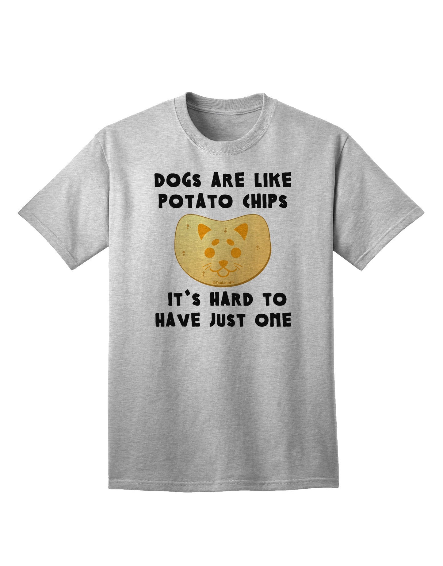 Canine Companionship: Dogs Are Like Potato Chips Premium Adult T-Shirt-Mens T-shirts-TooLoud-AshGray-Small-Davson Sales