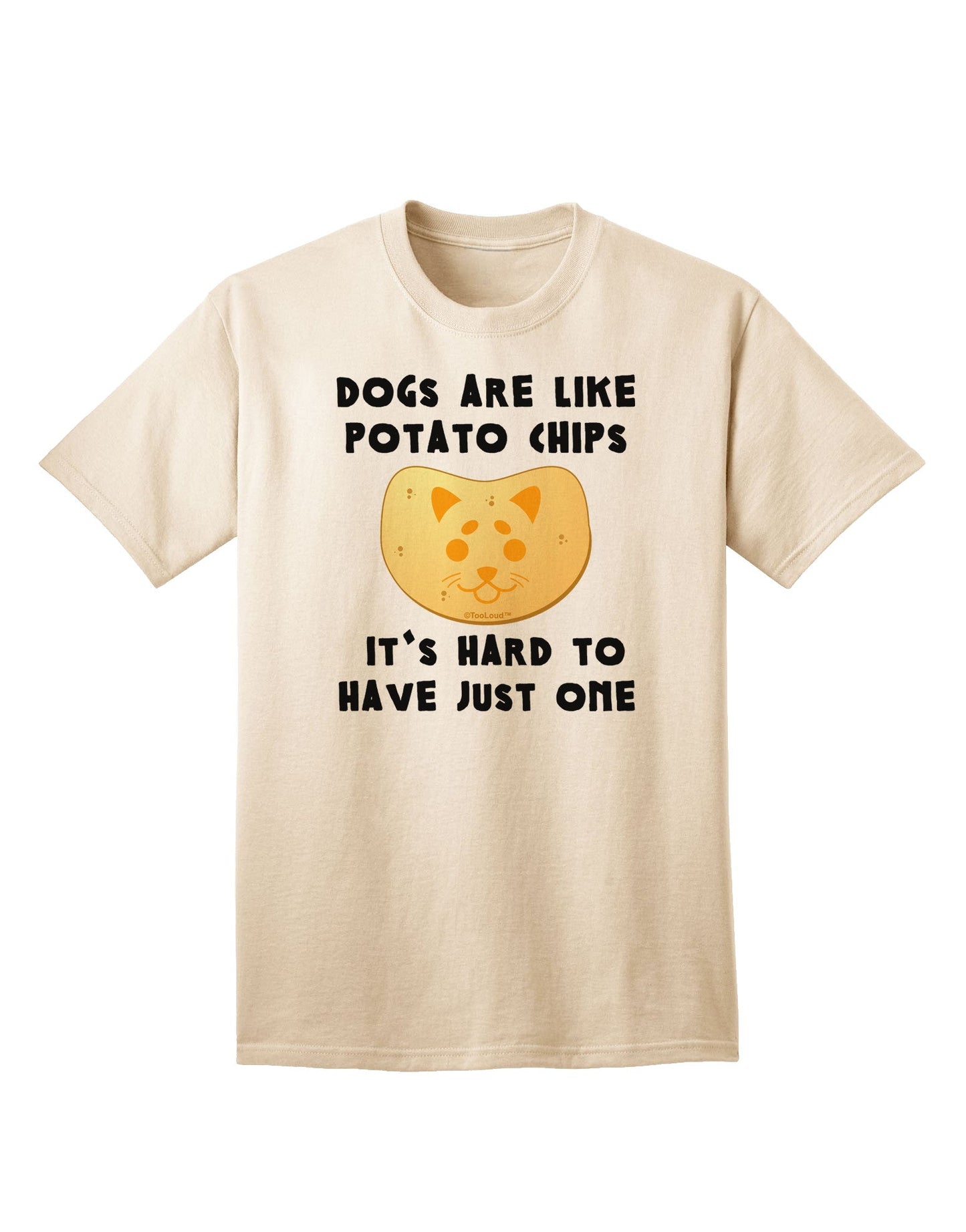 Canine Companionship: Dogs Are Like Potato Chips Premium Adult T-Shirt-Mens T-shirts-TooLoud-Natural-Small-Davson Sales