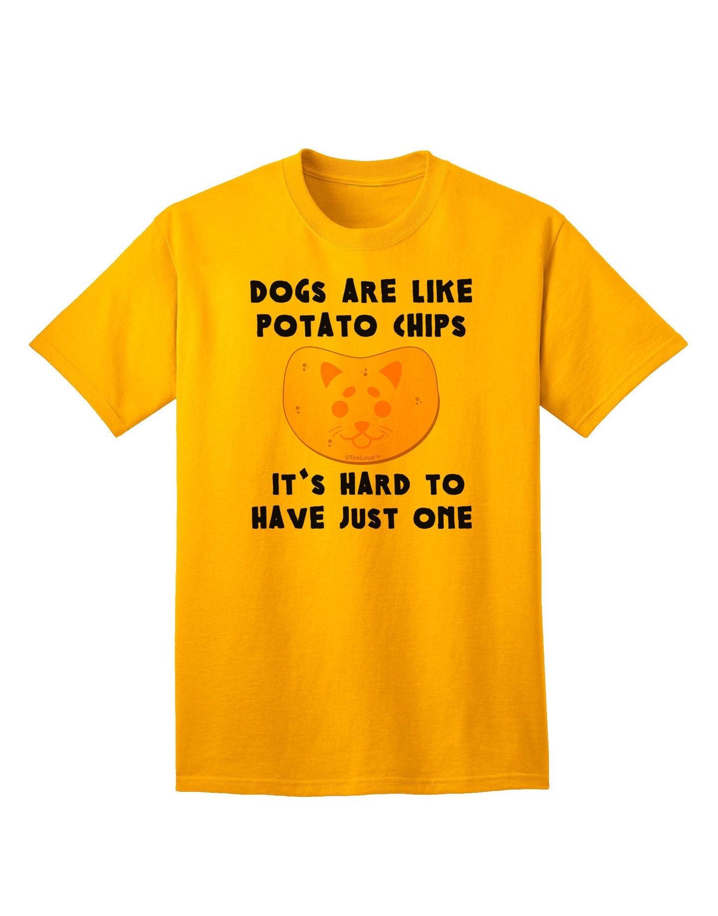 Canine Companionship: Dogs Are Like Potato Chips Premium Adult T-Shirt-Mens T-shirts-TooLoud-Gold-Small-Davson Sales