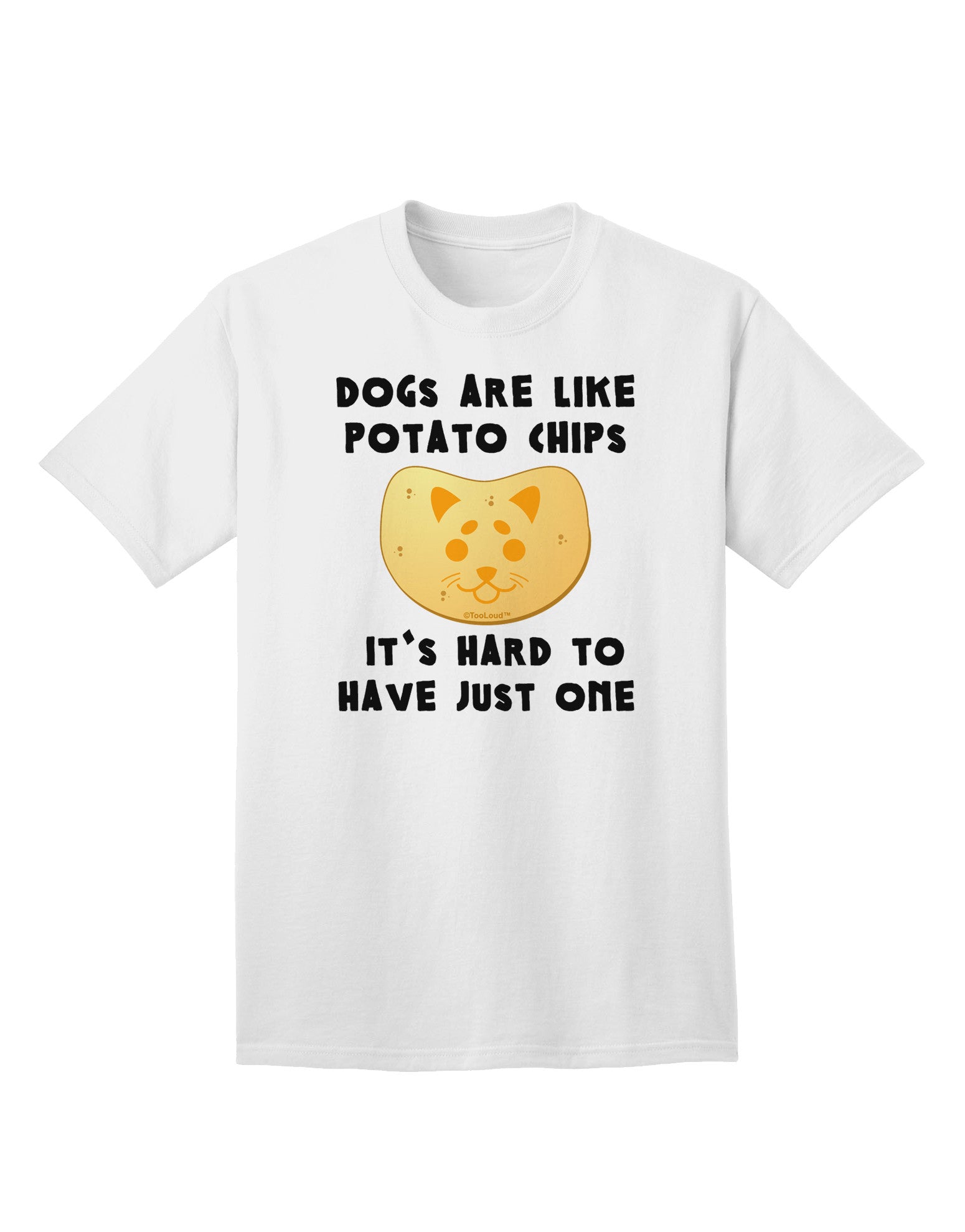 Canine Companionship: Dogs Are Like Potato Chips Premium Adult T-Shirt-Mens T-shirts-TooLoud-White-Small-Davson Sales