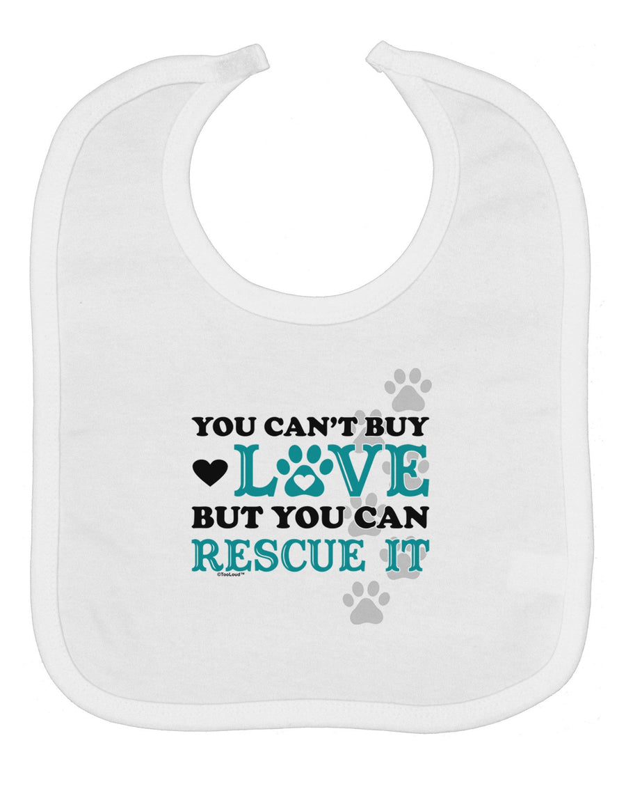 Can't Buy Love Rescue It Baby Bib