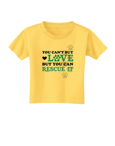 Can't Buy Love Rescue It Toddler T-Shirt-Toddler T-Shirt-TooLoud-Yellow-2T-Davson Sales