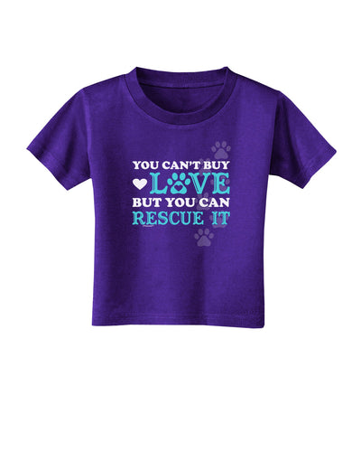 Can't Buy Love Rescue It Toddler T-Shirt Dark-Toddler T-Shirt-TooLoud-Purple-2T-Davson Sales