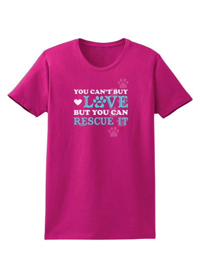 Can't Buy Love Rescue It Womens Dark T-Shirt-TooLoud-Hot-Pink-Small-Davson Sales