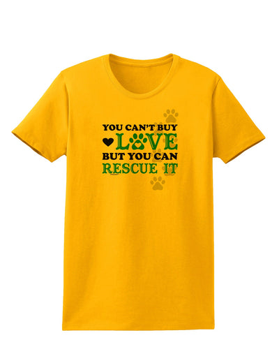 Can't Buy Love Rescue It Womens T-Shirt-Womens T-Shirt-TooLoud-Gold-X-Small-Davson Sales