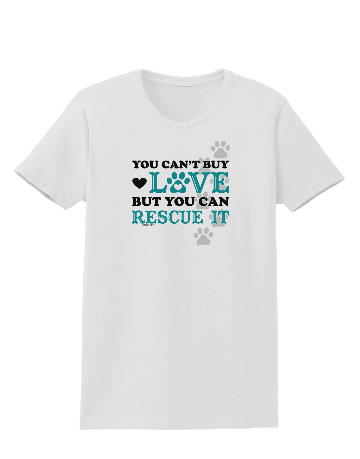 Can't Buy Love Rescue It Womens T-Shirt-Womens T-Shirt-TooLoud-White-X-Small-Davson Sales