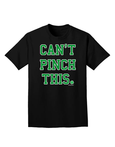 Can't Pinch This - St. Patrick's Day Adult Dark T-Shirt by TooLoud-Mens T-Shirt-TooLoud-Black-Small-Davson Sales