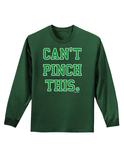 Can't Pinch This - St. Patrick's Day Adult Long Sleeve Dark T-Shirt by TooLoud-Clothing-TooLoud-Dark-Green-Small-Davson Sales